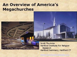 An Overview of Americas Megachurches Scott Thumma Hartford