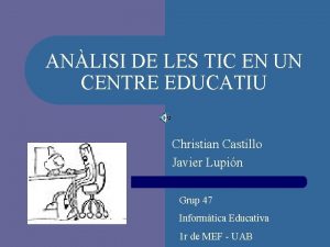 ANLISI DE LES TIC EN UN CENTRE EDUCATIU