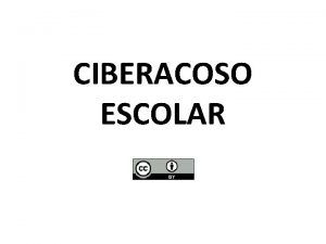 Ciberacoso escolar Ciberacoso escolar