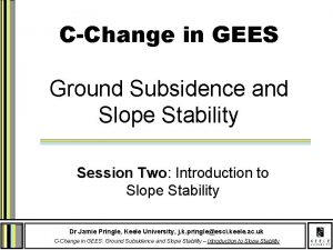 CChange in GEES Ground Subsidence and Slope Stability