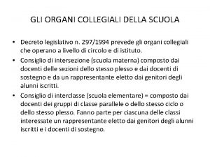 GLI ORGANI COLLEGIALI DELLA SCUOLA Decreto legislativo n