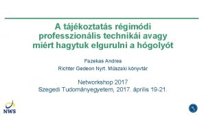 A tjkoztats rgimdi professzionlis techniki avagy mirt hagytuk