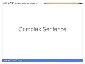 Complex Sentence Grade 7 Complex Sentences What do
