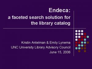 Endeca a faceted search solution for the library