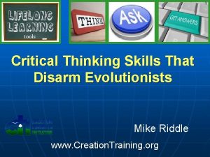 tools Critical Thinking Skills That Disarm Evolutionists Mike