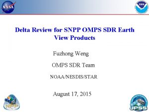 Delta Review for SNPP OMPS SDR Earth View