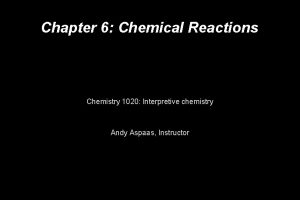 Chapter 6 Chemical Reactions Chemistry 1020 Interpretive chemistry