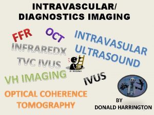 INTRAVASCULAR DIAGNOSTICS IMAGING R F F INTRA VASU