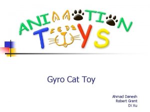 Gyro Cat Toy Ahmad Danesh Robert Grant Di