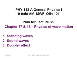 PHY 113 A General Physics I 9 9