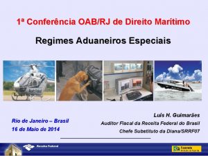 1 Conferncia OABRJ de Direito Martimo Regimes Aduaneiros