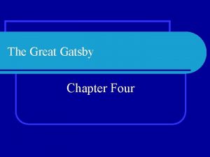 The Great Gatsby Chapter Four Learning Intentions l