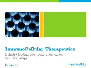 Immuno Cellular Therapeutics Industryleading nextgeneration cancer immunotherapy November