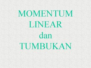 Momentum linear adalah
