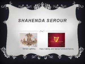 SHAHENDA S EROUR Serour Lighting Harp Gallery and