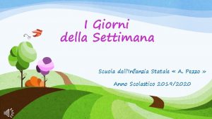 I Giorni della Settimana Scuola dellInfanzia Statale A