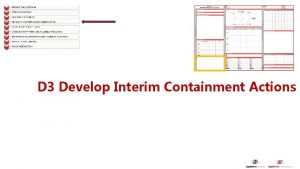 D 3 Develop Interim Containment Actions Interim Containment