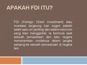 APAKAH FDI ITU FDI Foreign Direct Investment atau