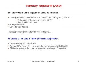 Trajectory response fit LOCO Simultaneous fit of the