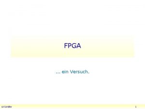 FPGA ein Versuch Uli Schfer 1 Historie PLD