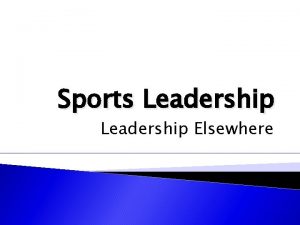 Sports Leadership Elsewhere Title in your jotter Date