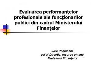 Evaluarea functionarilor publici Evaluarea functionarilor publici