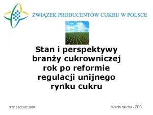 Stan i perspektywy brany cukrowniczej rok po reformie