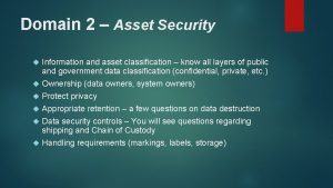 Domain 2 Asset Security Information and asset classification