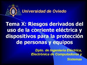 Universidad de Oviedo Tema X Riesgos derivados del