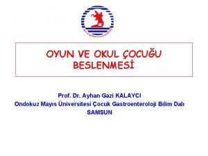 OYUN VE OKUL OCUU BESLENMES Prof Dr Ayhan