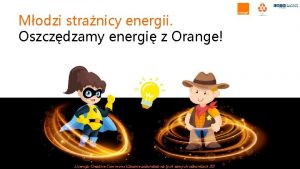 Modzi stranicy energii Oszczdzamy energi z Orange Licencja