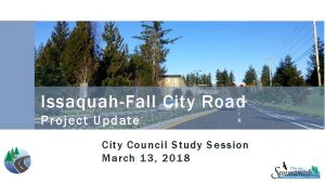 IssaquahFall City Road Project Update City Council Study