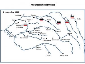 PROGRESSION ALLEMANDE 2 septembre 1914 Soissons Compigne Creil