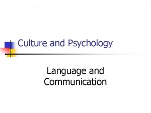 Culture and Psychology Language and Communication Language and