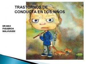 TRASTORNOS DE CONDUCTA EN LOS NIOS DR MAX