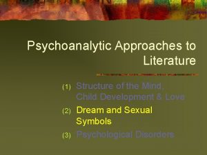 Psychoanalytic Approaches to Literature 1 2 3 Structure