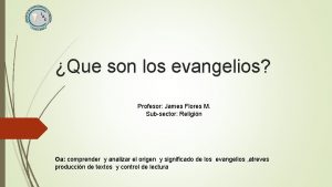 Que son los evangelios Profesor James Flores M