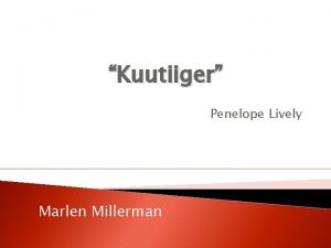 Kuutiiger Penelope Lively Marlen Millerman Autor Sndinud Kairos