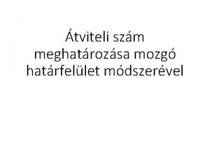 tviteli szm meghatrozsa mozg hatrfellet mdszervel Elmleti sszefoglal