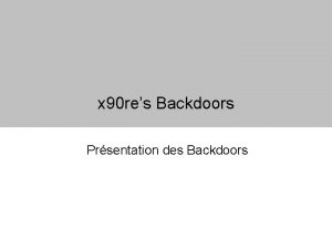 x 90 res Backdoors Prsentation des Backdoors Objectif