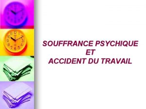 SOUFFRANCE PSYCHIQUE ET ACCIDENT DU TRAVAIL INTRODUCTION n