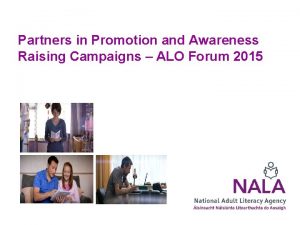 Partners in Promotion and Awareness Raising Campaigns ALO