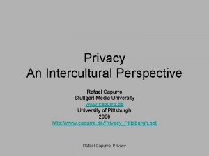 Privacy An Intercultural Perspective Rafael Capurro Stuttgart Media