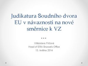 Judikatura Soudnho dvora EU v nvaznosti na nov