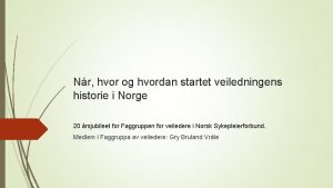 Nr hvor og hvordan startet veiledningens historie i