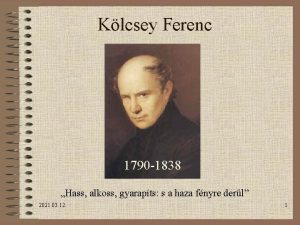 Klcsey Ferenc 1790 1838 Hass alkoss gyarapts s