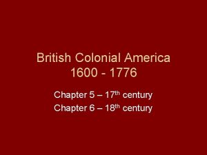 British Colonial America 1600 1776 Chapter 5 17