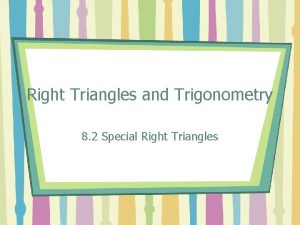 Right Triangles and Trigonometry 8 2 Special Right