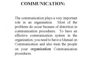 Communication plays a very important role in