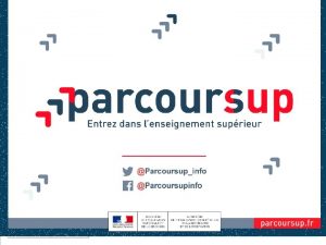 16122018 2 LES PRINCIPES CLES DE PARCOURSUP Des